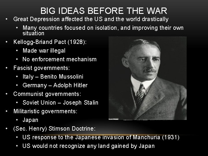 BIG IDEAS BEFORE THE WAR • Great Depression affected the US and the world