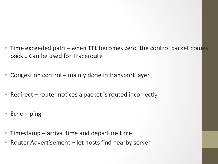 • Time exceeded path – when TTL becomes zero, the control packet comes
