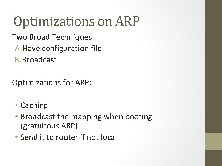 Optimizations on ARP Two Broad Techniques A. Have configuration file B. Broadcast Optimizations for