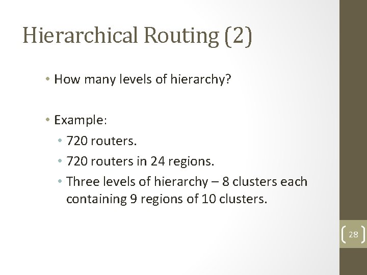 Hierarchical Routing (2) • How many levels of hierarchy? • Example: • 720 routers