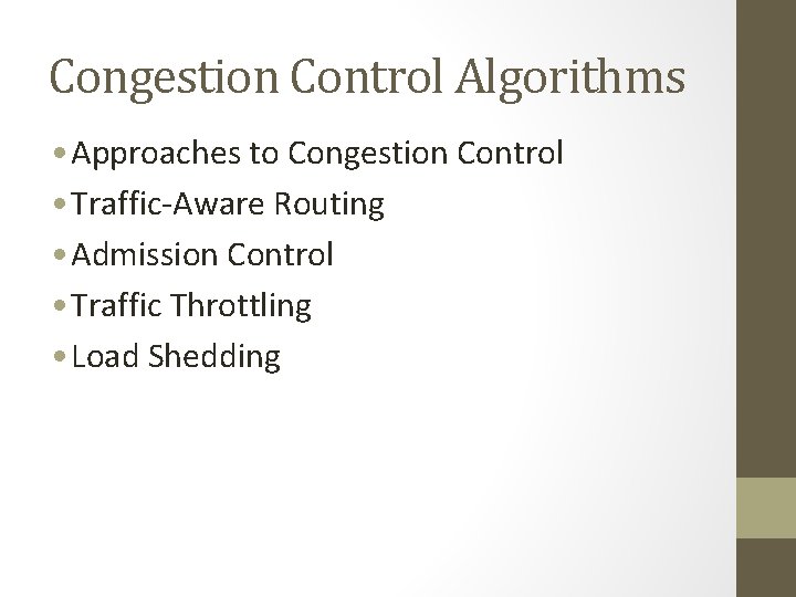 Congestion Control Algorithms • Approaches to Congestion Control • Traffic-Aware Routing • Admission Control