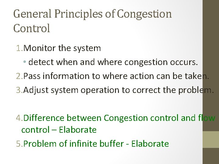 General Principles of Congestion Control 1. Monitor the system • detect when and where