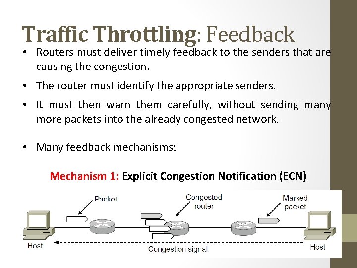 Traffic Throttling: Feedback • Routers must deliver timely feedback to the senders that are