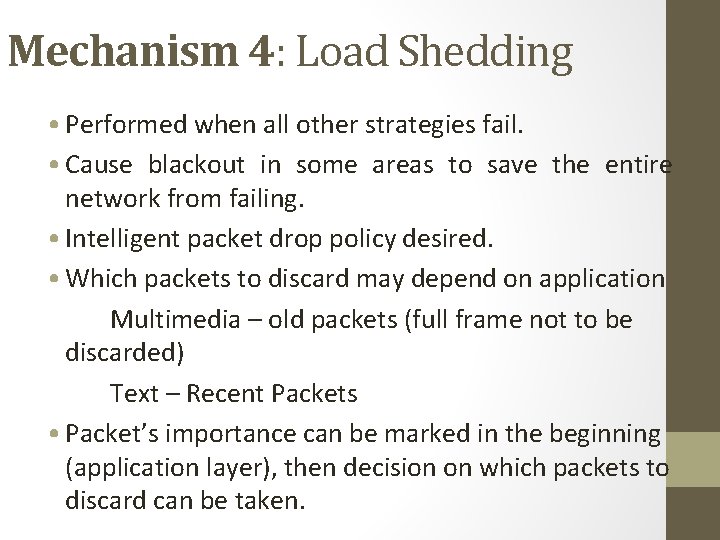 Mechanism 4: Load Shedding • Performed when all other strategies fail. • Cause blackout