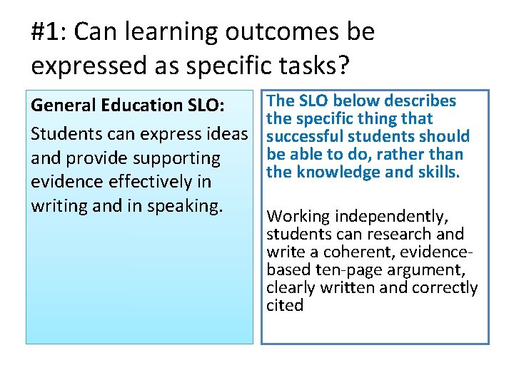 #1: Can learning outcomes be expressed as specific tasks? General Education SLO: Students can