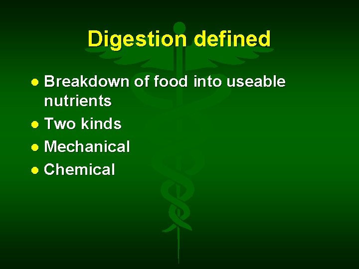 The DIGESTIVE System Digestion defined Breakdown of food