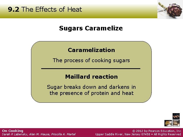 9. 2 The Effects of Heat Sugars Caramelize Caramelization The process of cooking sugars