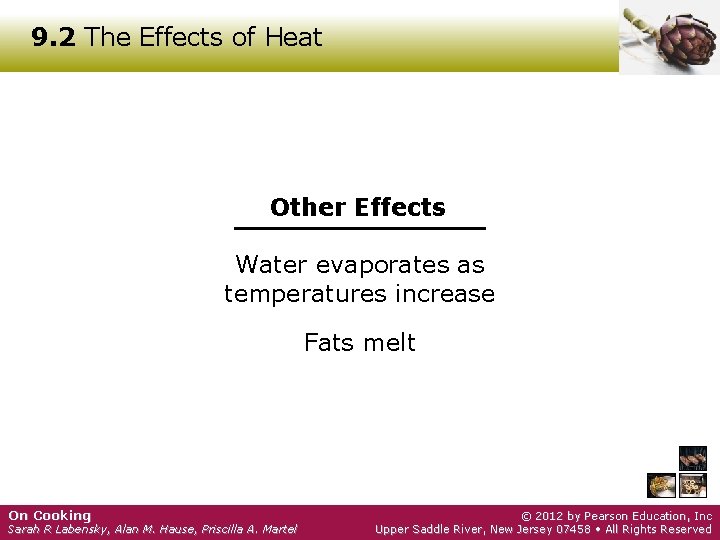 9. 2 The Effects of Heat Other Effects Water evaporates as temperatures increase Fats