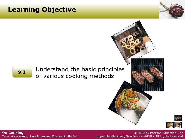 Learning Objective 9. 2 On Cooking Understand the basic principles of various cooking methods