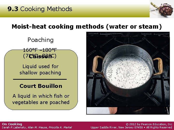 9. 3 Cooking Methods Moist-heat cooking methods (water or steam) Poaching 160°F – 180°F