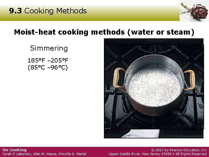 9. 3 Cooking Methods Moist-heat cooking methods (water or steam) Simmering 185°F – 205°F