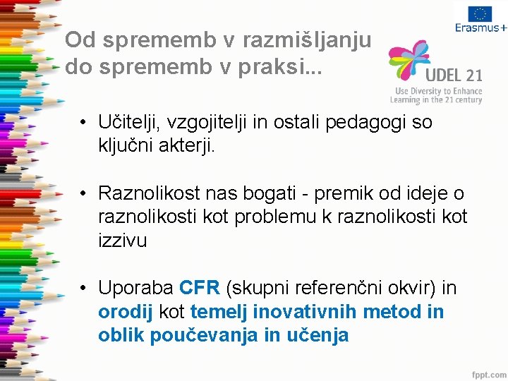 Od sprememb v razmišljanju do sprememb v praksi. . . • Učitelji, vzgojitelji in