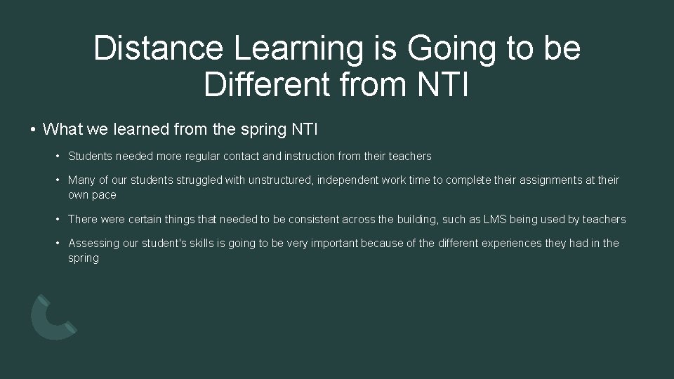 Distance Learning is Going to be Different from NTI • What we learned from