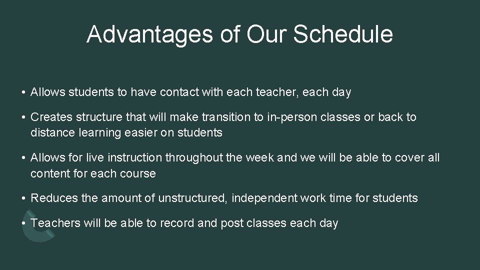 Advantages of Our Schedule • Allows students to have contact with each teacher, each