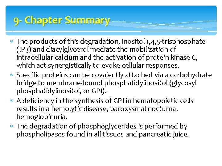 9 - Chapter Summary The products of this degradation, inositol 1, 4, 5 -trisphosphate