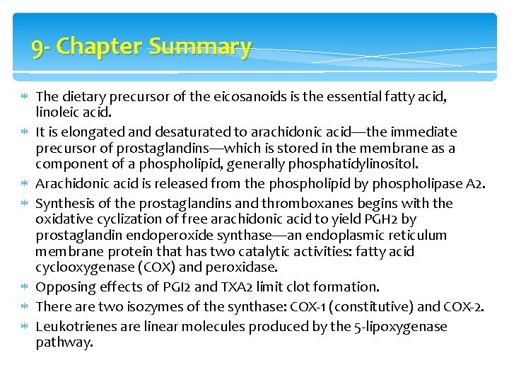 9 - Chapter Summary The dietary precursor of the eicosanoids is the essential fatty