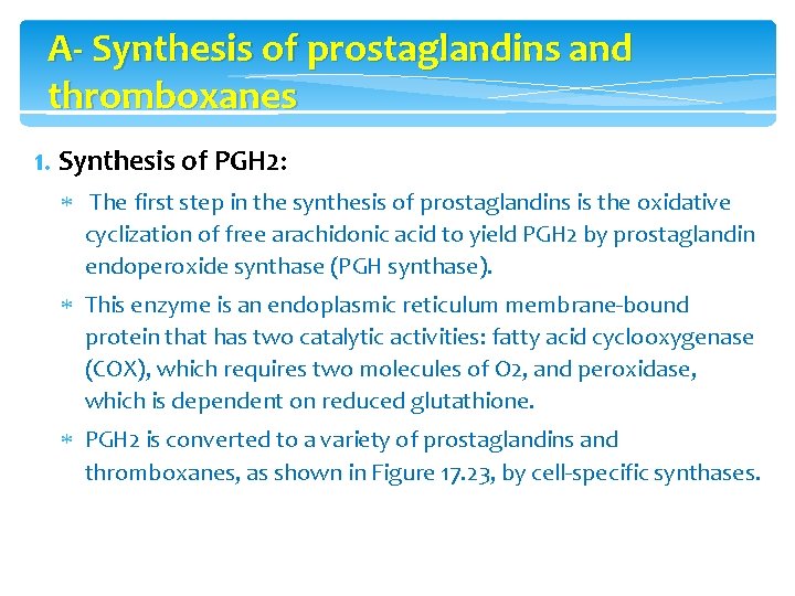 A- Synthesis of prostaglandins and thromboxanes 1. Synthesis of PGH 2: The first step