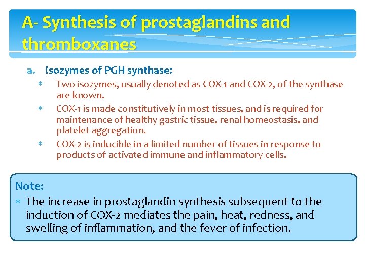 A- Synthesis of prostaglandins and thromboxanes a. Isozymes of PGH synthase: Two isozymes, usually