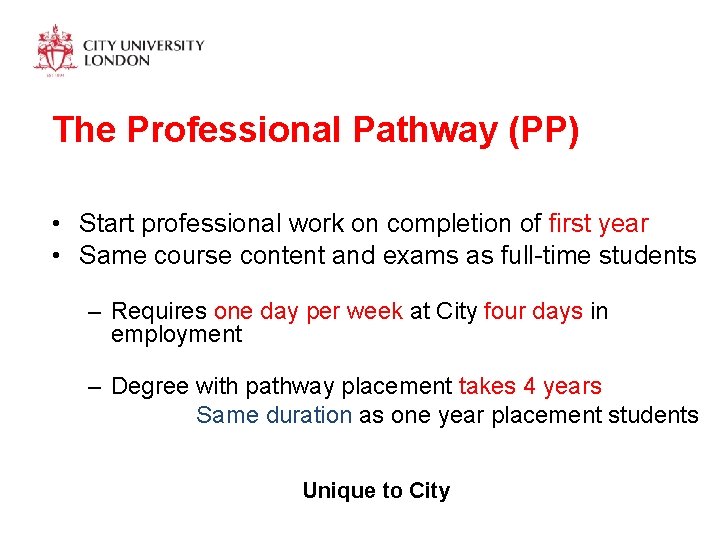 The Professional Pathway (PP) • Start professional work on completion of first year •