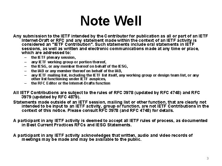 Note Well Any submission to the IETF intended by the Contributor for publication as