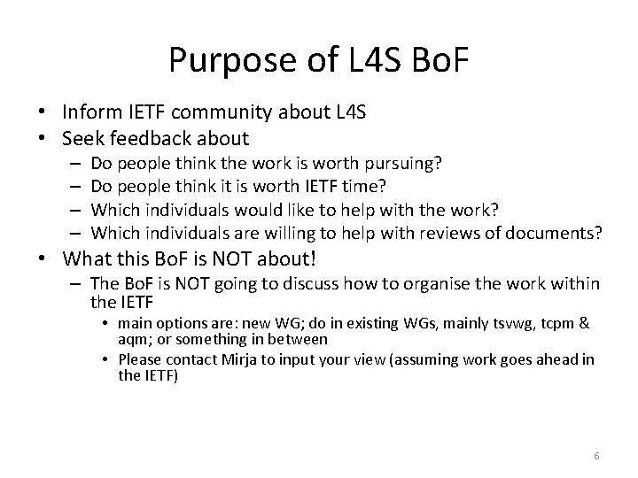 Purpose of L 4 S Bo. F • Inform IETF community about L 4