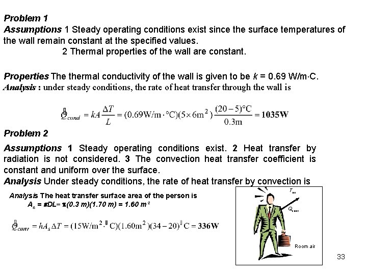 Problem 1 Assumptions 1 Steady operating conditions exist since the surface temperatures of the