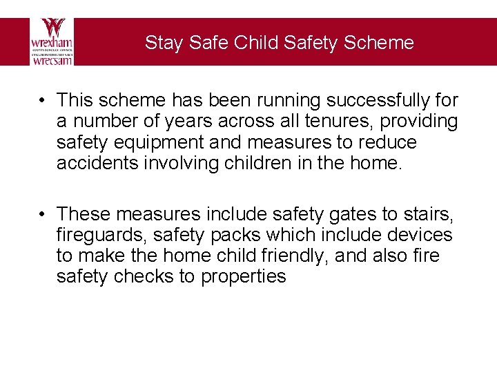 Stay Safe Child Safety Scheme • This scheme has been running successfully for a