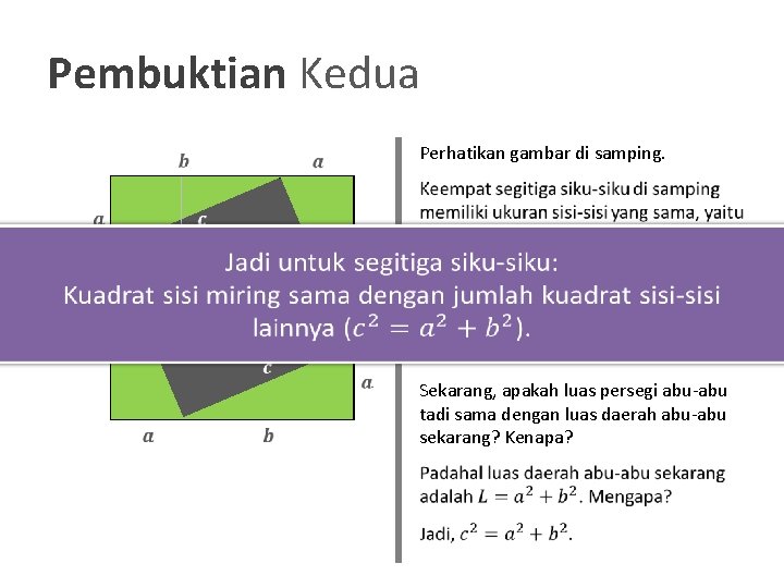 Pembuktian Kedua Perhatikan gambar di samping. Dapatkah kalian menghitung luas persegi abu-abu di samping?