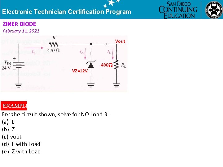 Electronic Technician Certification Program ZINER DIODE February 11, 2021 Vout VZ=12 V 490 EXAMPLE