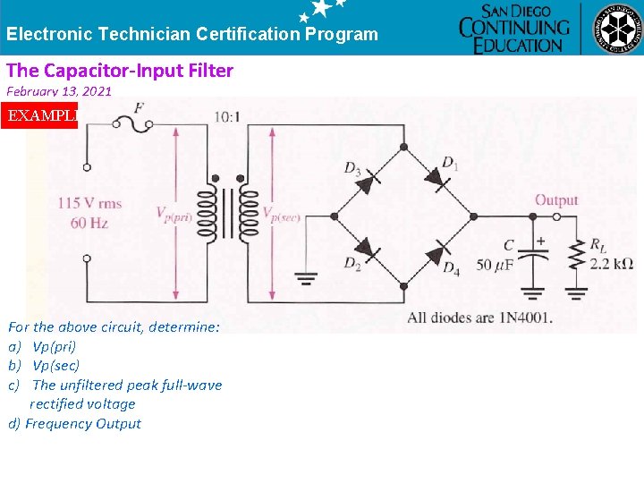 Electronic Technician Certification Program The Capacitor-Input Filter February 13, 2021 EXAMPLE For the above