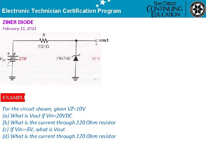 Electronic Technician Certification Program ZINER DIODE February 11, 2021 vout 20 V EXAMPLE For