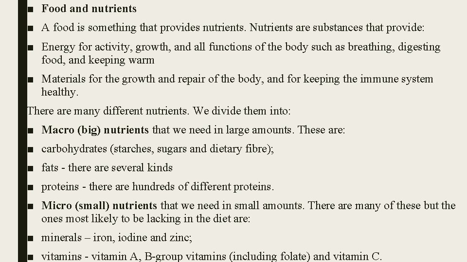■ Food and nutrients ■ A food is something that provides nutrients. Nutrients are