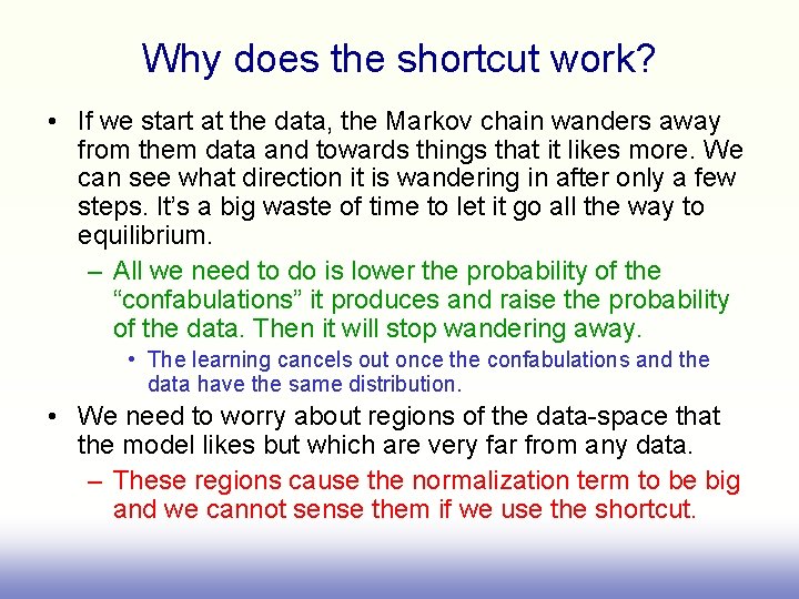 Why does the shortcut work? • If we start at the data, the Markov