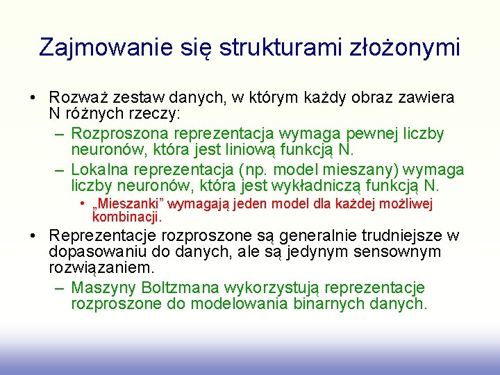 Zajmowanie się strukturami złożonymi • Rozważ zestaw danych, w którym każdy obraz zawiera N