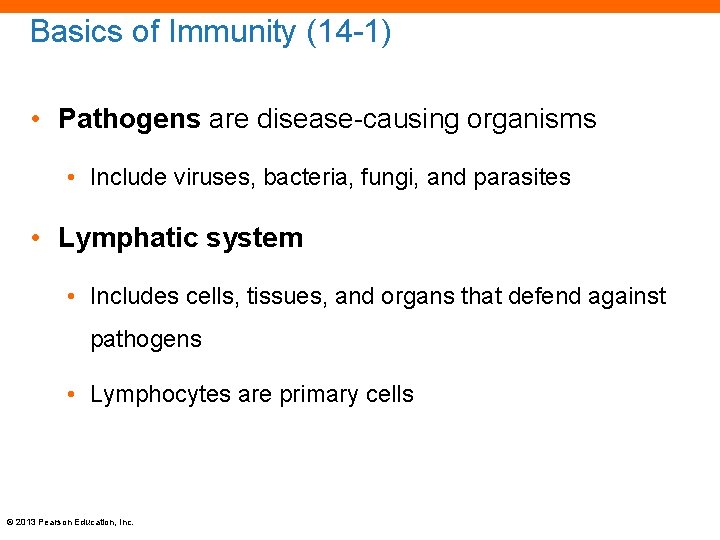 Basics of Immunity (14 -1) • Pathogens are disease-causing organisms • Include viruses, bacteria,