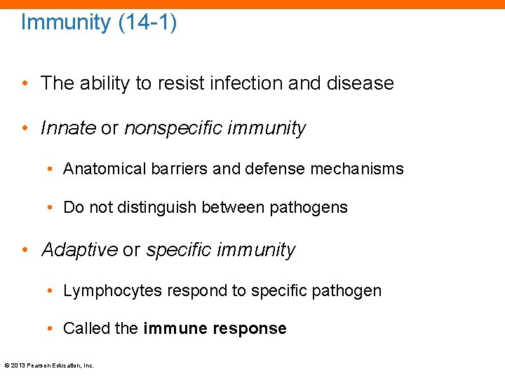 Immunity (14 -1) • The ability to resist infection and disease • Innate or