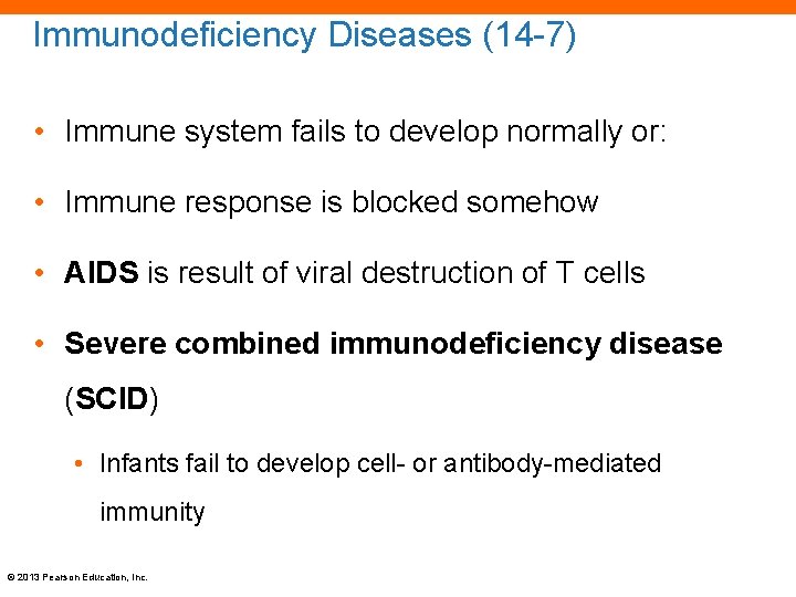 Immunodeficiency Diseases (14 -7) • Immune system fails to develop normally or: • Immune