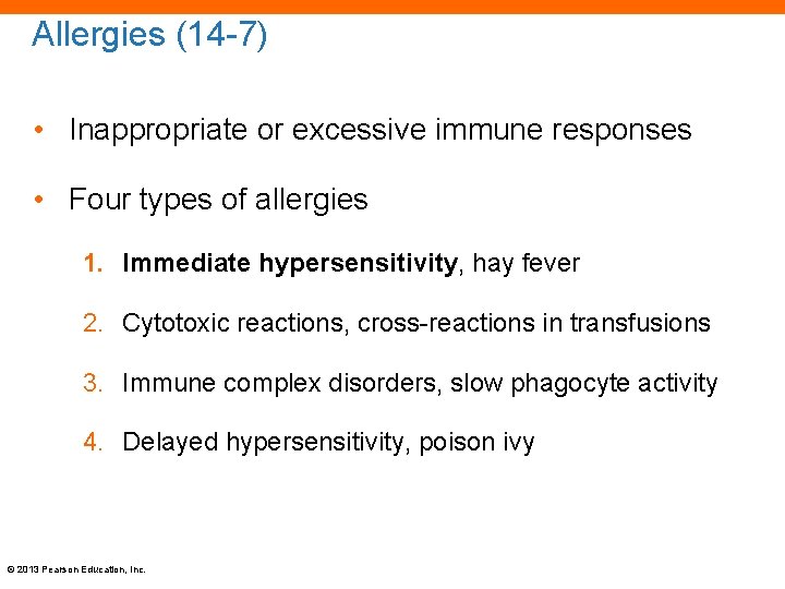 Allergies (14 -7) • Inappropriate or excessive immune responses • Four types of allergies