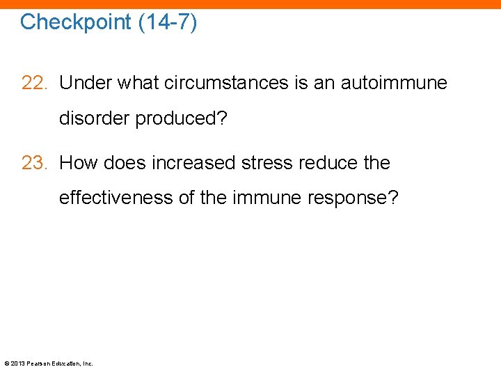 Checkpoint (14 -7) 22. Under what circumstances is an autoimmune disorder produced? 23. How