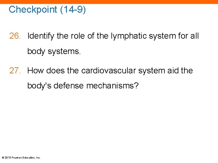 Checkpoint (14 -9) 26. Identify the role of the lymphatic system for all body