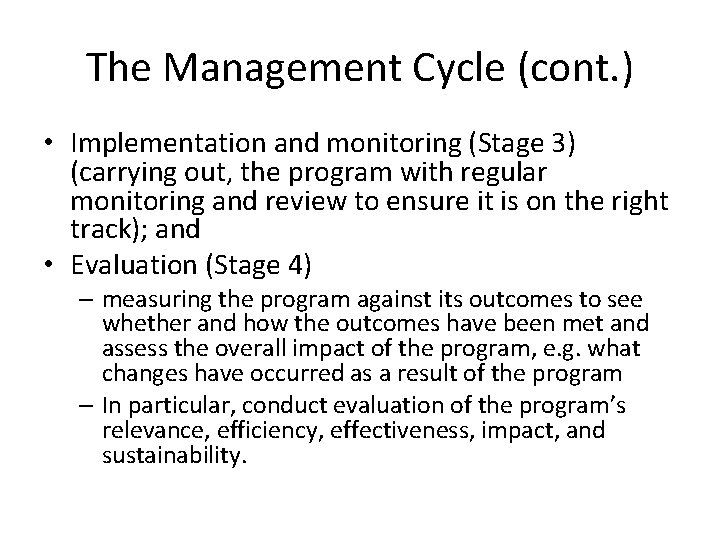 The Management Cycle (cont. ) • Implementation and monitoring (Stage 3) (carrying out, the