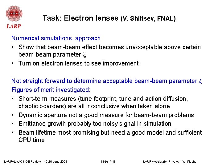 Task: Electron lenses (V. Shiltsev, FNAL) Numerical simulations, approach • Show that beam-beam effect