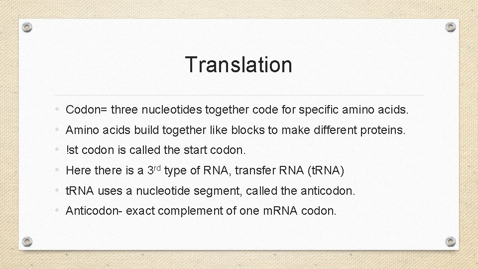 Translation • • • Codon= three nucleotides together code for specific amino acids. Amino