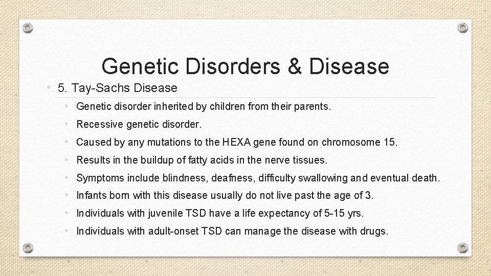 Genetic Disorders & Disease • 5. Tay-Sachs Disease • • Genetic disorder inherited by