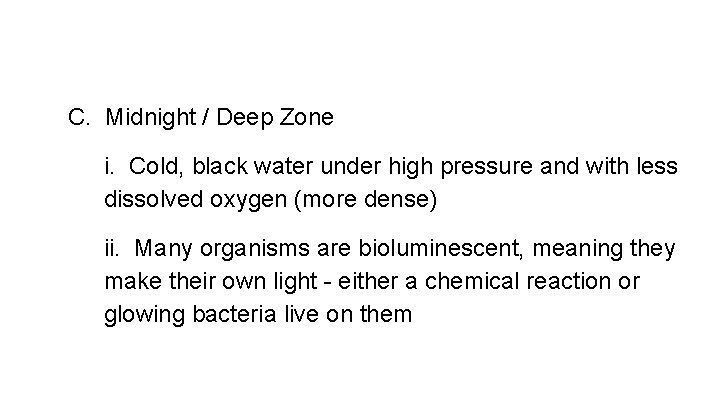 C. Midnight / Deep Zone i. Cold, black water under high pressure and with