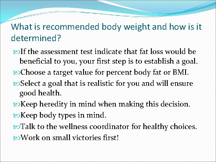 What is recommended body weight and how is it determined? If the assessment test