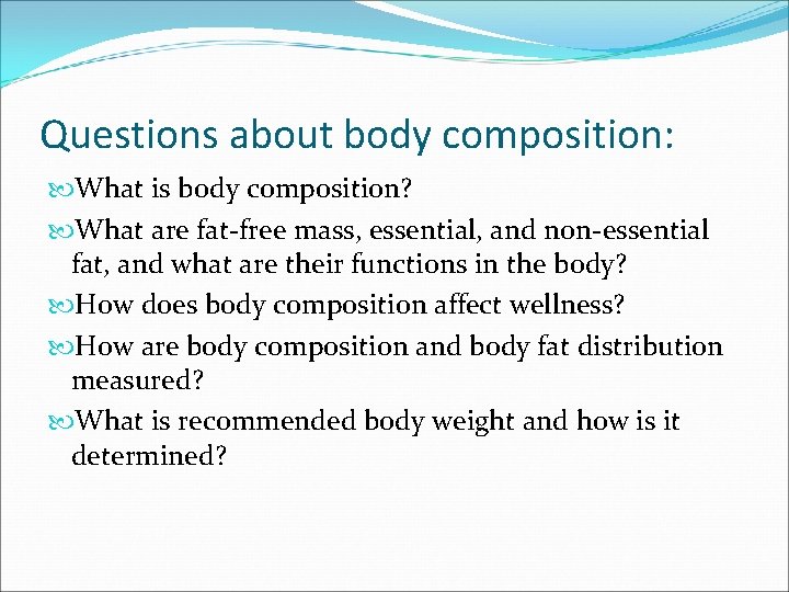 Questions about body composition: What is body composition? What are fat-free mass, essential, and