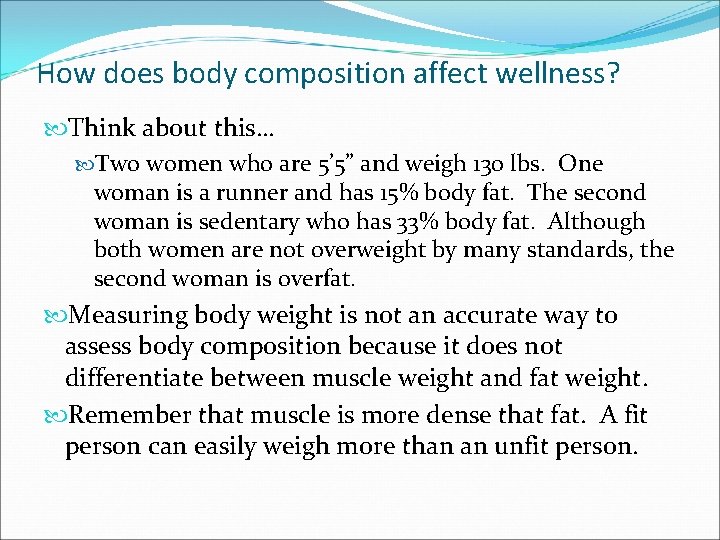 How does body composition affect wellness? Think about this… Two women who are 5’