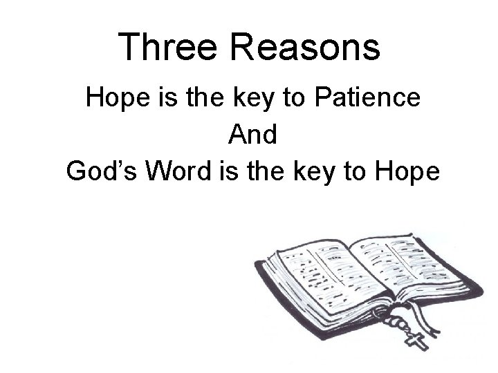 Three Reasons Hope is the key to Patience And God’s Word is the key