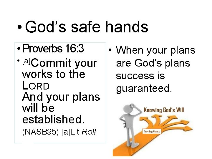  • God’s safe hands • Proverbs 16: 3 • When your plans •
